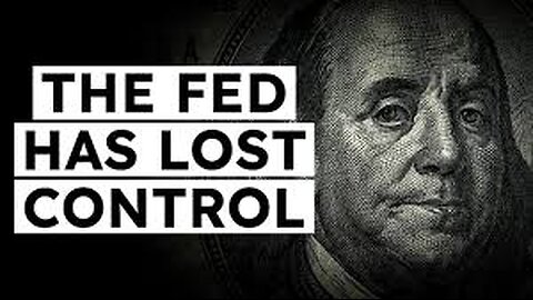 HAVE THE FEDS LOST CONTROL?