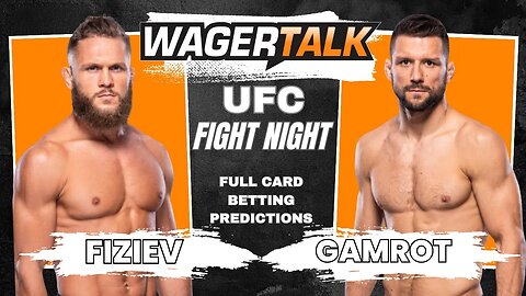 UFC Fight Night: Rafael Fiziev v Mateusz Gamrot - Every Fight Breakdown, Bets, Picks, Parlays, Odds