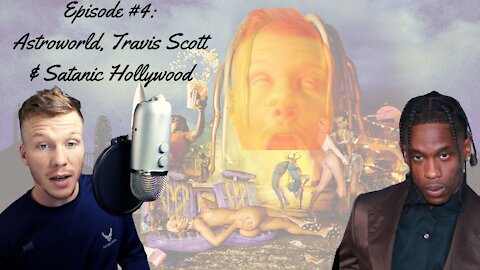 Episode #4: Astroworld, Travis Scott & Satanic Hollywood
