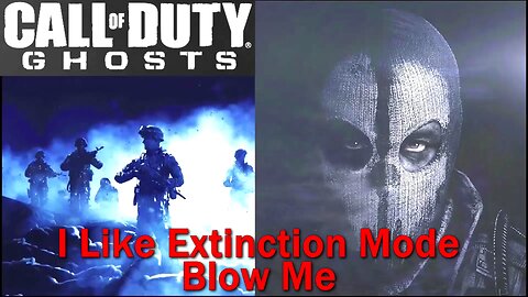 How Bad Is It? Call of Duty: Ghosts- Extinction Mode- I Like it, Blow Me