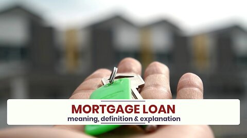 What is MORTGAGE LOAN?