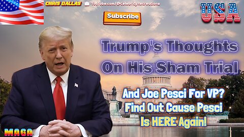 Trump's Thoughts On His Sham Trial & Joe Pesci For VP? Pesci Is Back! Find Out What He Has To Say.