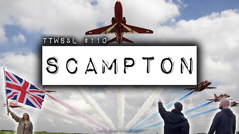 TTWS&L #110: Scampton