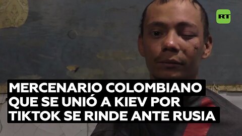 "Ucrania nos mintió": mercenario colombiano que se unió a Kiev por TikTok se rinde ante Rusia