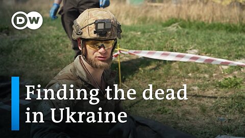 Focus on Europe | The search for fallen soldiers in Ukraine