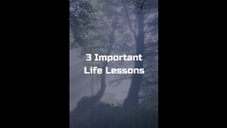 3 Important life lessons