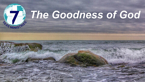 The Goodness of God