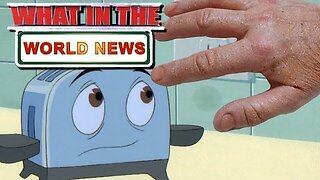 TOASTER SEX?!?! [What in the World News]