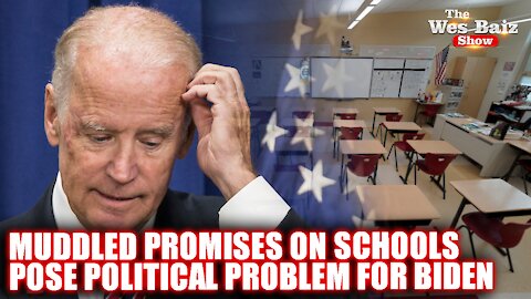 Muddled Promises on Schools Pose Political Problem for Biden