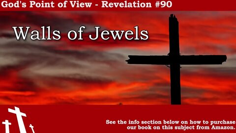 Revelation #90 - Walls of Jewels | God's Point of View