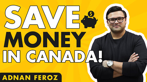 BEST Hacks To SAVE Money In Canada | 18 BEST Ways To Save Money | Adnan Feroz