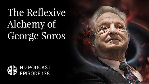 James Lindsay: The Reflexive Alchemy of George Soros. Social Engineering The Dialectic of Tyranny