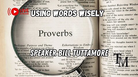 Using Words Wisely - Live Service - Guest Speaker Bill Tuttamore