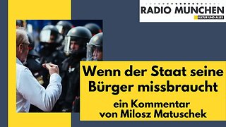 Wenn der Staat seine Bürger missbraucht - ein Kommentar von Milosz Matuschek