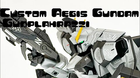 Custom Gundam Build | GAT-X303 Aegis Gundam (GAT-X303 イージスガンダム) by Gunplahrazzi Vblog Style