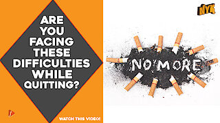 4 Short-term discomforts to expect while quitting smoking