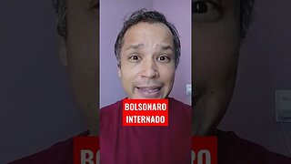 URGENTE: Bolsonaro internado nos EUA