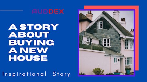 inspirational story about buying a new house