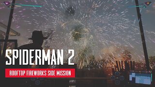 Spider Man 2 Rooftop Fireworks Side Mission