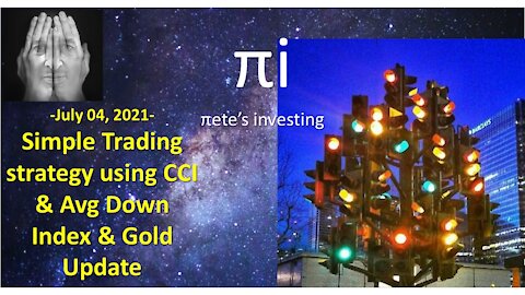 World Indices and Gold using Simple Trading strategy using CCI and Avg Down July 4 2021