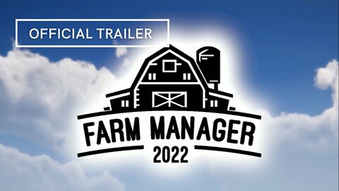 Farm Manager 2022 Official Trailer