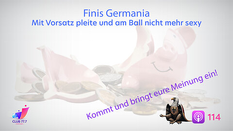 #114: Finis Germania. Mit Vorsatz pleite und am Ball nicht mehr sexy.