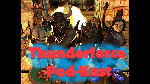 Archive: Season: 0 - Session: 18 Thunderforce Pod-Kast