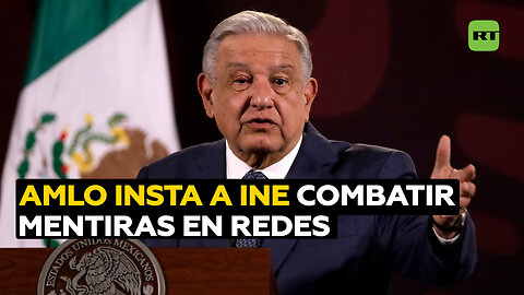 López Obrador: INE debe investigar la guerra sucia en redes sociales