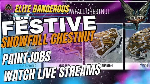 Elite Dangerous Festive Snowfall Chestnut Paintjobs - Live Stream Release