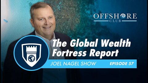 The Global Wealth Fortress Report| Episode 57