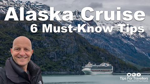 Alaska Cruise Tips. What You Need To Know
