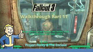 Fallout 3 gameplay walkthrough part 11 - project purity and the enclave