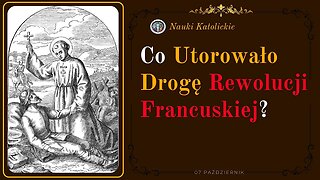 Co utorowało drogę Rewolucji Francuskiej? | 07 Październik