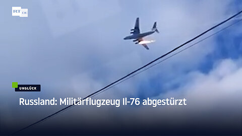 Russland: Militärflugzeug Il-76 abgestürzt