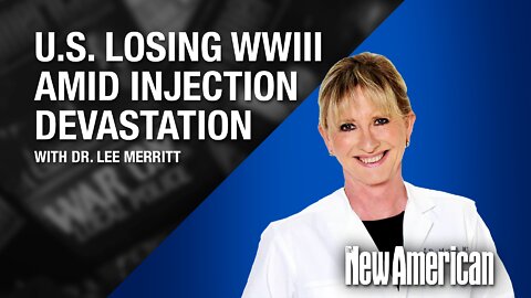 Dr. Merritt: U.S. Losing WWIII Amid Injection Devastation