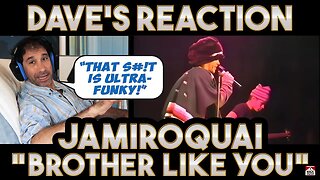 Dave's Reaction: Jamiroquai — Brother Like You