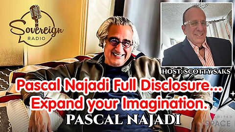 Pascal Najadi Full Disclosure May 25...Expand your Imagination.