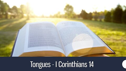 Tongues - I Corinthians 14