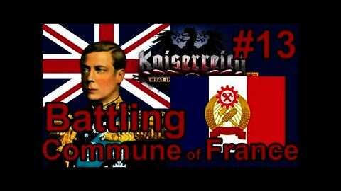 Hearts of Iron IV Kaiserreich - Royal Britain (Canada) 13 Battling Commune of France