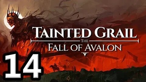 Tainted Grail The Fall of Avalon Let's Play #14