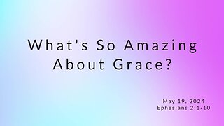 What's So Amazing About Grace?