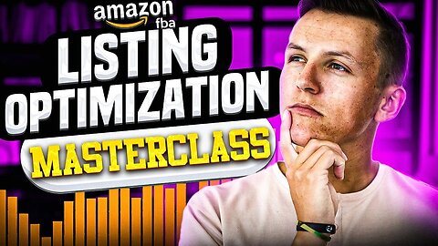 COMPLETE Amazon FBA Listing Optimization Masterclass in 2024!!