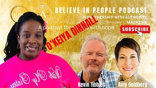 EP. 30: BELIEVE IN PEOPLE. Meet O'Keiya Dinnall