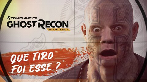 Que tiro foi esse? - Tom Clancy Ghost Recon Wildlands