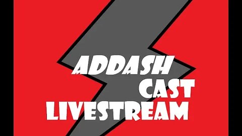 ADDASHCAST LIVE - Chill and Chat
