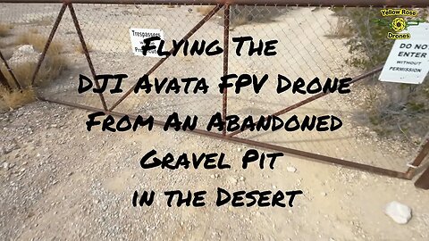 Flying the Avata Drone from an Abandoned Gravel Pit in the Desert Near Big Bend Ranch State Park