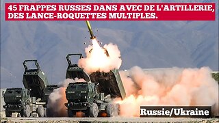 "45 frappes qui ont visé la région de kherson avec de l'artillerie, des lance-roquettes multiples"