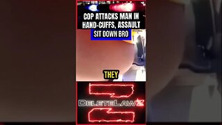 COP ATTACKS CUFFED MAN