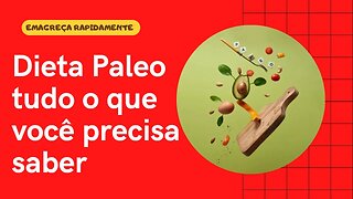 Dieta paleo tudo o que você precisa saber