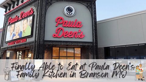 Finally Able to Eat at Paula Deen's Family Kitchen in Branson MO | Branson MO 2022